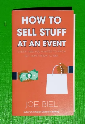HOW TO SELL STUFF AT AN EVENT: Everything You Wanted To Know But Didn't Know To Ask